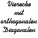 orthogonale Diagonalen
