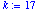 k := 17